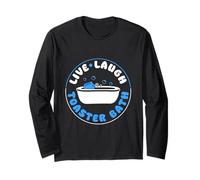 Live Laugh Toaster Bath Dark Humor Mood Long Sleeve T-Shirt