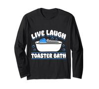 Live Laugh Toaster Bath Dark Humor Mood Long Sleeve T-Shirt