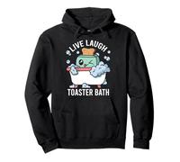 Live Laugh Toaster Bath Dark Humor Mood Pullover Hoodie