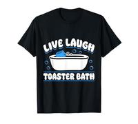 Live Laugh Toaster Bath Dark Humor Mood T-Shirt