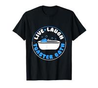 Live Laugh Toaster Bath Dark Humor Mood T-Shirt