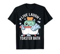 Live Laugh Toaster Bath Dark Humor Mood T-Shirt
