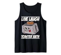 Live Laugh Toaster Bath Dark Humor Mood Tank Top