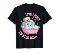 Live Laugh Toaster Bath Funny Life Funny Saying Cute Kawaii T-Shirt