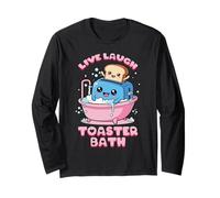 Live Laugh Toaster Bath Funny Life Funny Saying Long Sleeve T-Shirt