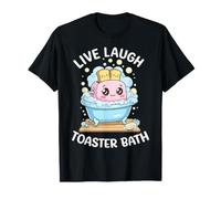Live Laugh Toaster Bath Funny Meme Saying Funny Toaster T-Shirt