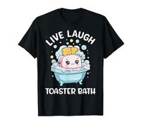 Live Laugh Toaster Bath Funny Meme Saying Funny Toaster T-Shirt