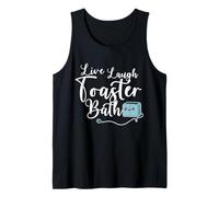 Live Laugh Toaster Bath Inspirational Funny Life Joke Humour Tank Top