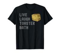 Live Laugh Toaster Bath Inspirational Life Love T-Shirt