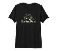 Live Laugh Toaster Bath Premium T-Shirt