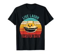 LIVE LAUGH TOASTER BATH Quirky Humorous Humor Funny T-Shirt
