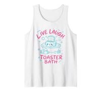 Live Laugh Toaster Bath Sarcastic Unhinged Meme Dark Humor Tank Top