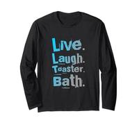 Live Laugh Toaster Bath Sign Live Laugh Toaster Bath Quotes Long Sleeve T-Shirt