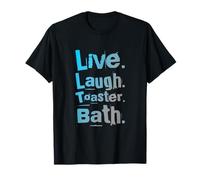 Live Laugh Toaster Bath Sign Live Laugh Toaster Bath Quotes T-Shirt