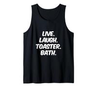 Live Laugh Toaster Bath Sign Live Laugh Toaster Bath Quotes Tank Top