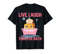 Live Laugh Toaster Bath T-Shirt