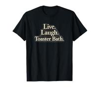 Live Laugh Toaster Bath T-Shirt