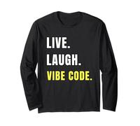 Live Laugh Vibe Code Geek Funny Tech Humor Long Sleeve T-Shirt