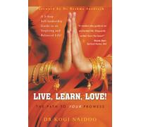 Live, Learn, Love!: The Path to Your Prowess