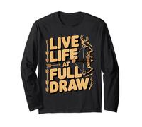 Live Life At Full Draw Bow Hunting Archery Long Sleeve T-Shirt