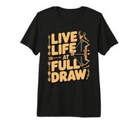 Live Life At Full Draw Bow Hunting Archery Premium T-Shirt