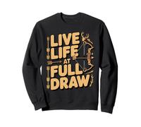 Live Life At Full Draw Bow Hunting Archery Sweatshirt