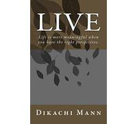 Live: Life is more meaningful when you have the right perspective.