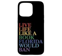 Live Life Like a Book Florida Would Ban Lgbtq Rainbow Flag Case for iPhone 15 Pro Max
