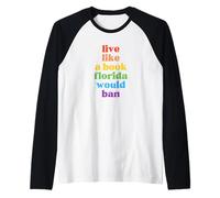 Live Life Like A Book Florida Would Ban Raglan Baseball Tee