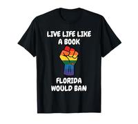 Live Life Like A Book Florida Would Ban T-Shirt