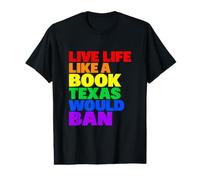 Live Life Like A Book Texas Would Ban Gay Pride Meme LGBTQ+ Value Graphic T-Shirt