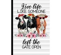 Live Life Like Someone Left The Gate Open Heifer Cow Composition Notebook: Cute Country Hens Themed Composition Notebook for school, work, or home! ... ... Cows, and Roosters Planners, Notebooks)