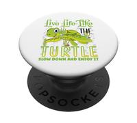 Live Life Like The Turtle Slow Down And Enjoy It | Tortoise PopSockets Adhesive PopGrip