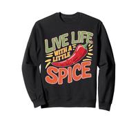 Live Life With A Little Spice Chef Culinary Passion - Sweatshirt