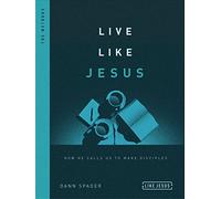 Live Like Jesus: How He Calls Us to Make Disciples