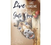 Live Like Someone Left the Gate Open: blank lined journal