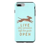 Live like someone left the gate open! Case for iPhone 7 Plus/8 Plus
