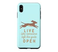 Live like someone left the gate open! Case for iPhone XS Max