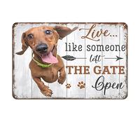 Live Like Someone Left The Gate Open Dachshund Dog Vintage Tin Sign Retro Metal Signs for Garage Family Bar Cafe Room Bathroom Art Wall Decor 12 x 8 inch