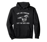 Live Like Someone Left The Gate Open Inspirational Quote Pullover Hoodie