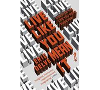 Live Like You Mean It