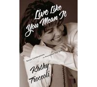 Live Like You Mean It: Seven Celebrations to Rejuvenate Your Soul