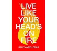 Live Like Your Head's On Fire