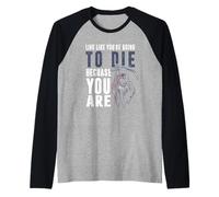 Live like youre going to die because you are Raglan Baseball Tee