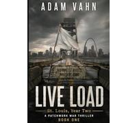 Live Load: A Near-Future Civil War Siege Thriller (The Patchwork War)