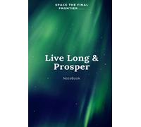 Live Long & Prosper Note Book: Perfect Gift For The Trekkie In Your Life
