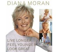 Live Longer, Feel Younger, Look Great