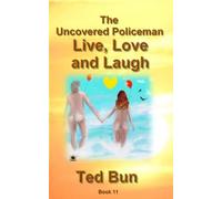 Live, Love and Laugh: The Uncovered Policeman: 11 (Rags to Riches)