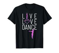 Live Love Dance - I Love Dance - Dance is a passion T-Shirt