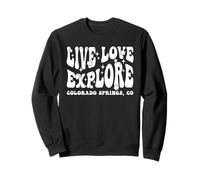 Live Love Explore Colorado Springs CO Retro Style Design Sweatshirt